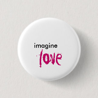 imagine, love 3 cm round badge
