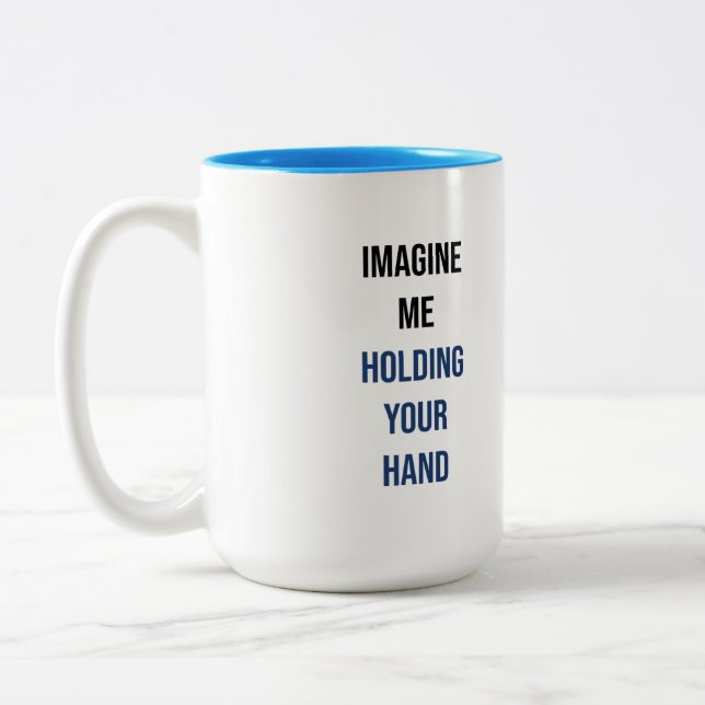 Imagine me holding your hand Two-Tone coffee mug (Left)