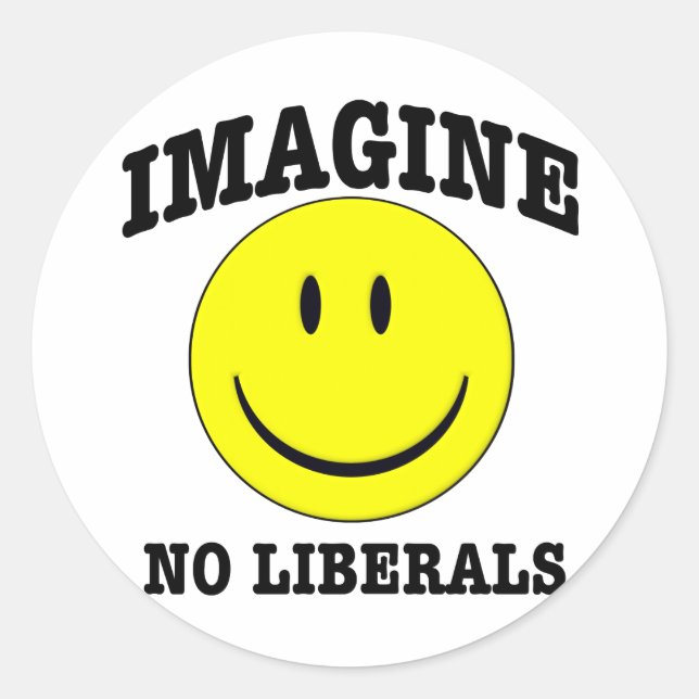 Imagine No Liberals Classic Round Sticker (Front)