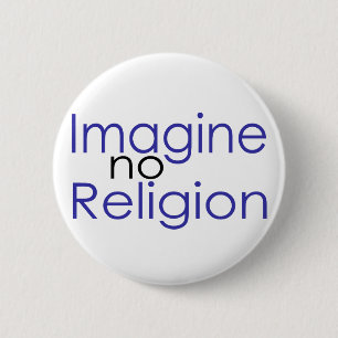 Imagine no Religion 6 Cm Round Badge