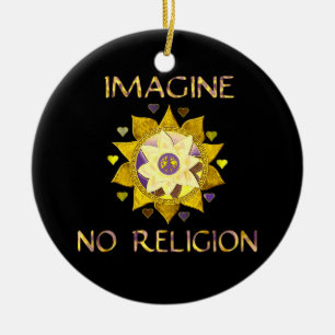 Imagine No Religion Ceramic Ornament