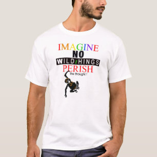  Imagine no Wildthings- Wildlife - Animal graphics T-Shirt