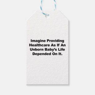 Imagine Providing Healthcare for Unborn Babies Gift Tags