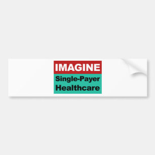 Imagine Single Payer Healthcare Bumper Sticker