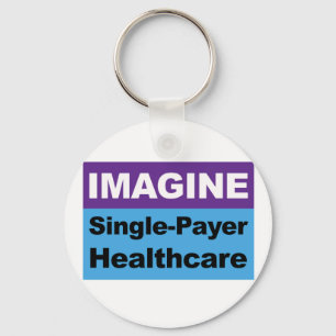 Imagine Single Payer Healthcare Key Ring
