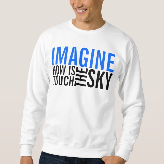 IMAGINE SWEATSHIRT (Front)
