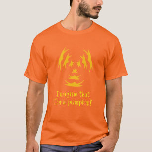 Imagine that I'm a pumpkin, Halloween Shirts