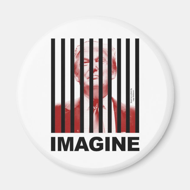 Imagine Trump Behind Bars Magnet (Front)