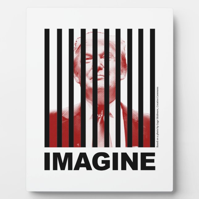 Imagine Trump Behind Bars Plaque (Front)