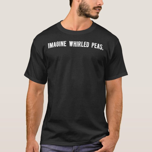 Imagine Whirled Peas Punny Spelling T-Shirt Essent (Front)