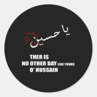 Imam Hussein There Is No Day Like Yours O Hussain