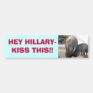 IMG_1863, HEY HILLARY KISS THIS!! BUMPER STICKER