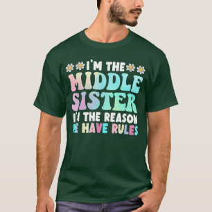 Imhe Middle Sister Imhe Reason We Have Rules girl T-Shirt