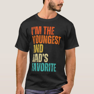 Imhe Youngest And Dads Favourite Men Women friends T-Shirt