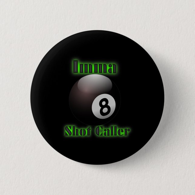 Imma Shot Caller Billiards Pool Tee  6 Cm Round Badge (Front)