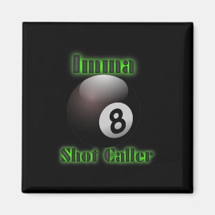 Imma Shot Caller Billiards Pool Tee  Magnet