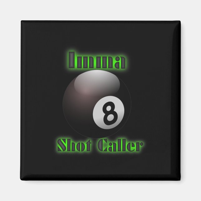 Imma Shot Caller Billiards Pool Tee  Magnet (Front)