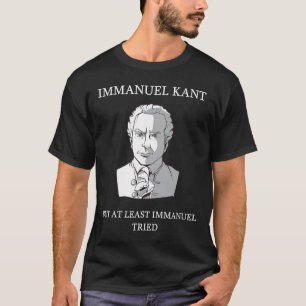 Immanuel Kant Funny Philosophy Saying Gift  T-Shirt