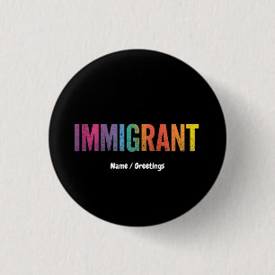 Immigrant Simple Minimalist Anti-Racism Design  3 Cm Round Badge