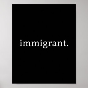 Immigrant Simple Minimalist Anti-trump Anti-racism Poster