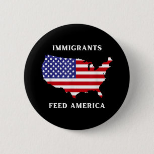 Immigrants Feed America Refugee Rights Liberal Ant 6 Cm Round Badge