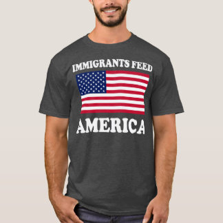 Immigrants Feed America USA T-Shirt