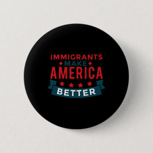 Immigrants Make America Better - Usa Resist 6 Cm Round Badge