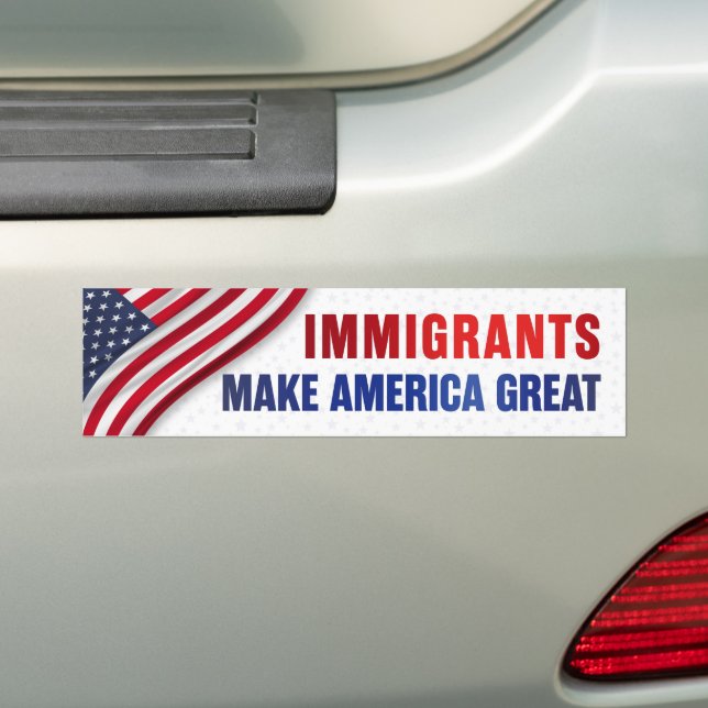 Immigrants Make America Great Anti-Trump 2020 Bumper Sticker (On Car)