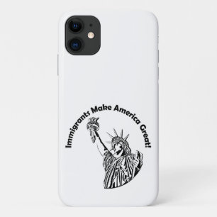 Immigrants Make America Great iPhone 11 Case