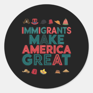 Immigrants Make America Great Celebrate Diversity  Classic Round Sticker