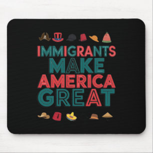 Immigrants Make America Great Celebrate Diversity Mouse Pad