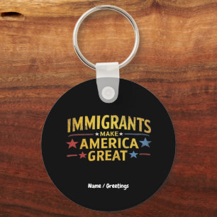 Immigrants Make America Great Celebrating Equality Key Ring
