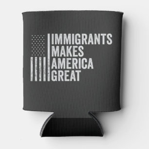 Immigrants Make America Great Flag Anti Trump  Can Cooler