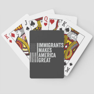 Immigrants Make America Great Flag Anti Trump Playing Cards