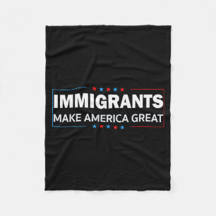 Immigrants Make America Great Fleece Blanket