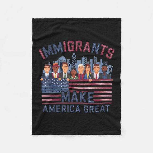 Immigrants Make America Great  Fleece Blanket (Front)
