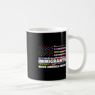 Immigrants Make America Great Immigrants Mexico Us Coffee Mug