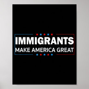 Immigrants Make America Great Poster