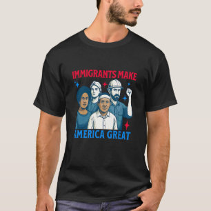 Immigrants Make America Great Protest Resist Suppo T-Shirt