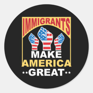 Immigrants Make America Great Shirt Classic Round Sticker