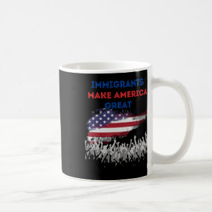 Immigrants Make America Great. Sticker Coffee Mug