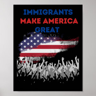 Immigrants Make America Great. Sticker Poster