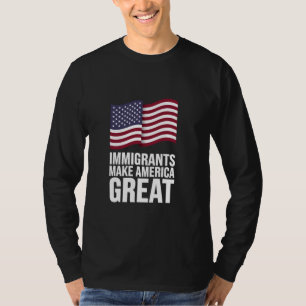 Immigrants Make America Great T-Shirt