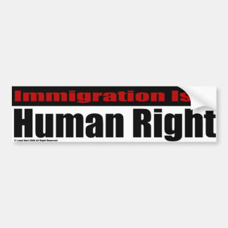 Immigration Is A Human Right Bumper Sticker