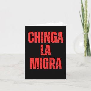 Immigration Rights Chinga La Migra 2025 Card