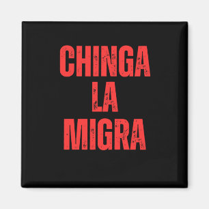 Immigration Rights Chinga La Migra 2025 Magnet