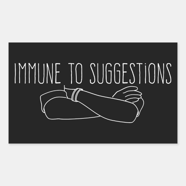 Immune To Suggestions Crossed Arms Attitude Rectangular Sticker (Front)