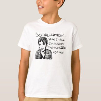 Immunised for Socialisation T-Shirt