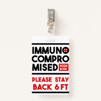 Immunocompromised High Risk Awareness Badge ID Badge