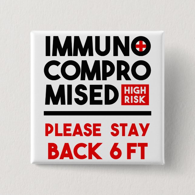 Immunocompromised High Risk Awareness Button Pin (Front)